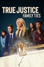 Film True Justice Family Ties (2024) Sub Indonesia