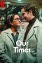 Film Our Times (2025) Sub Indonesia
