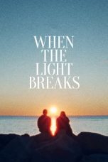 Film When the Light Breaks (2024) Sub Indonesia
