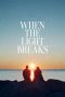 Film When the Light Breaks (2024) Sub Indonesia